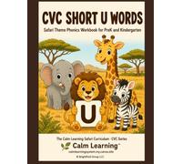 CVC Short U Words: Safari Theme Phonics Workbook for PreK and Kindergarten: Read, Trace, Circle, and Write 25 Short U CVC Words Across 6 Word Families