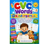 CVC Words for Kindergarten: Learn to Read with 3-Letter Words Through Phonics, Tracing, Coloring, Reading Practice, Word Families, Games, and Fun Activities