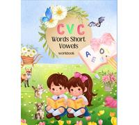 CVC Words Short Vowels A E I O U Workbook: Learn to Read, Trace & Spell Easy CVC Words - Phonics Workbook for Kids Ages 4-8