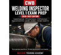 CWB Welding Inspector Level 1 Exam Prep: Complete Study Guide for the CSA W178.2 Level 1 Certification - 375 Practice Questions, CSA W59, W47.1, W48, W117.2 - 2026-2027 Edition