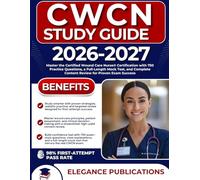 CWCN STUDY GUIDE 2026-2027: Master the Certified Wound Care Nurse® Certification with 750 Practice Questions, a Full-Length Mock Test, and Complete Content Review for Proven Exam Success