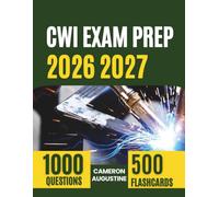 CWI Exam Prep 2026-2027: Certified Welding Inspector Study Guide with 1,000 Practice Questions and Full Part A, B, C Review