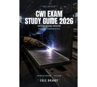 CWI Exam Study Guide 2026: Part A Fundamentals: Certified Welding Inspector Exam Prep with 580 Practice Questions & 3 Full Exams