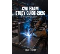 CWI Exam Study Guide 2026: Part B Practical Inspection - Nearly 500 Practice Items, 3 Full Simulated Exams & Original Sample Spec Book for the Certified Welding Inspector Exam