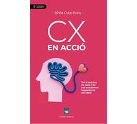 CX en acció: Tot el que heu de saber i fer per transformar l'experiència del client: 2