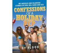 Cy Flood Confessions of a Holiday Rep (Tascabile)