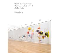 Cy Twombly Dean Rader Before the Borderless (Copertina rigida)