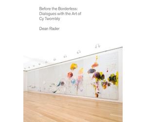 Cy Twombly Dean Rader Before the Borderless (Copertina rigida)