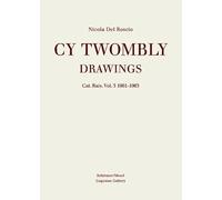 Cy Twombly: Drawings, Cat. Rais. 1961-1963: Drawings Cat. Rais. Vol. 3 1961-1963