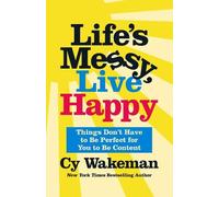Cy Wakeman Life's Messy, Live Happy (Copertina rigida)