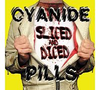 Cyanide Pills - Sliced And Diced