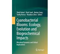 Cyanobacterial Blooms: Ecology, Evolution and Biogeochemical Impacts, Microbial Dynamics and Global Implications