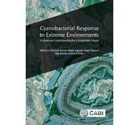 Cyanobacterial Response to Extreme Environments: A Molecular Understanding for a Sustainable Future