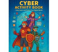 Cyber Activity Book: Color, Learn, and Protect Your Digital World