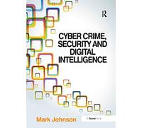 Cyber Crime, Security and Digital Intelligence