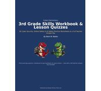 Cyber Elementary 3rd Grade Skills Workbook & Lesson Quizzes: 36 Cyber Security, Online Safety & AI Safety Practice Worksheets & a Full Teacher Answer Key