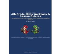 Cyber Elementary 4th Grade Skills Workbook & Lesson Quizzes: 36 Cyber Security, Online Safety & AI Safety Practice Worksheets & a Full Teacher Answer Key
