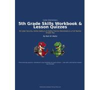 Cyber Elementary 5th Grade Skills Workbook & Lesson Quizzes: 36 Cyber Security, Online Safety & AI Safety Practice Worksheets & a Full Teacher Answer Key