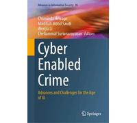 Cyber Enabled Crime: Advances and Challenges for the Age of AI