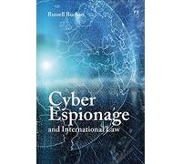 Cyber Espionage and International Law by Buchan, Dr Russell