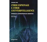 Cyber espionage e cyber counterintelligence. Spionaggio e controspionaggio cibernetico