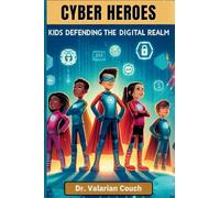 Cyber Heroes: Kids Defending The Digital Realm