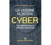 Cyber. La visione olistica. Una scienza unitaria dell'uomo e del mondo - M...