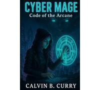 Cyber Mage: Code of the Arcane