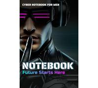 Cyber Notebook for Men: Future Starts Here | Ideal Journal for Planning, Drawing & Creative Ideas | Inspirational Sci-Fi Futuristic Cover | Grid 5x5 Graph Paper