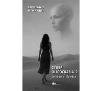 Cyber oligocrazia. Le idee di Sandra. Vol. 2