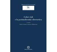Cyber risk e la postmodernità cibernetica - Candian A. (cur.); Romagnoli G...