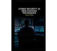 Cyber Security 10 New Hacking Techniques