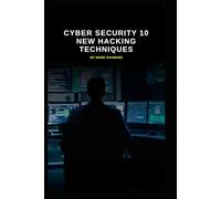 Cyber Security 10 New Hacking Techniques
