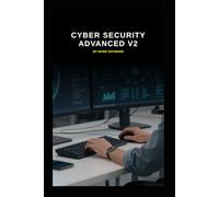 Cyber Security Advanced v2: Taking your Cyber Security to the next level