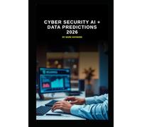 Cyber Security AI + Data Predictions 2026