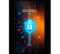 Cyber Security AI Driven Business Transformation