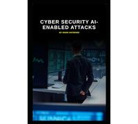 Cyber Security AI-enabled attacks
