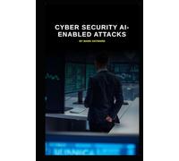 Cyber Security AI-enabled attacks