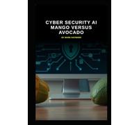 Cyber Security AI Mango versus Avocado