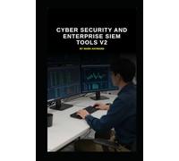 Cyber Security and Enterprise SIEM tools v2