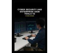 Cyber Security and Enterprise SIEM tools v2