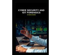 Cyber Security and IoT Forensics
