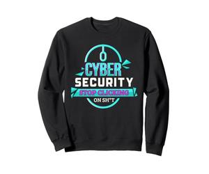 Cyber Security Awareness Divertente IT PRO Stop Clic Citazione Felpa