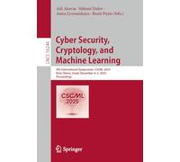 Cyber Security, Cryptology, and Machine Learning: 9th International Symposium, CSCML 2025, Be'er Sheva, Israel, December 4-5, 2025, Proceedings