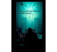 Cyber Security Dark Side of AI