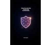 Cyber Security Data Privacy and Confidentiality