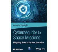 Cyber Security for Space Missions: Mitigating Risks in the New Space Era
