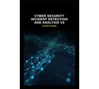 Cyber Security Incident Detection and Analysis v2: Updated information from v1 to v2