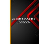 Cyber Security Logbook: Secure Your Digital Life Organize Passwords, Keeping Track of Password Username ,Log in, Web Addresses, Email and More
