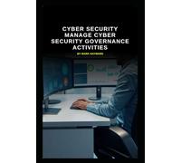Cyber Security manage Cyber Security Governance activities